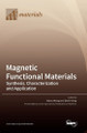 Magnetic Functional Materials: Synthesis, Characterization and Application by Haiou Wang 9783036554679