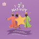 123 Nativity: Exploring NUMBERS through the story of Christmas by Karen Rosario Ingerslev 9781998999873