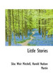 Little Stories by Silas Weir Mitchell 9781116146714
