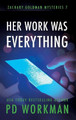 Her Work was Everything by P D Workman 9781989415238