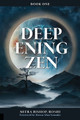 Deepening Zen: The Long Maturation by Mitra Bishop 9781896559971