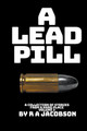 A Lead Pill by R A Jacobson 9781990182037