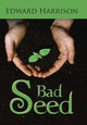 Bad Seed by Edward Harrison 9781466997523