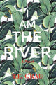 I Am The River by T E Grau 9781590214459