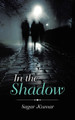 In the Shadow by Sagar Kumar 9781543709728