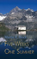 Five Weeks One Summer by Martin E. Block 9781785078866