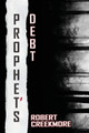 Prophet's Debt by Robert Creekmore 9781953971418