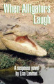 When Alligators Laugh by Lisa Lanman 9781552123065