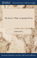 The Queen's Wake: A Legendary Poem by James Hogg 9781375096195
