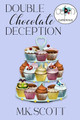 Double Chocolate Deception by M K Scott 9781944712730