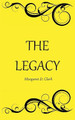 The Legacy by Margaret D. Clark 9781789551792