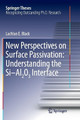 New Perspectives on Surface Passivation: Understanding the Si-Al2O3 Interface by Lachlan E. Black 9783319813073