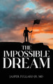 The Impossible Dream by Dr Jasper Fullard 9798893565621
