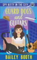 Guard Dogs and Guitars by Bailey Booth 9798201199371