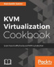 KVM Virtualization Cookbook by Konstantin Ivanov 9781788294676