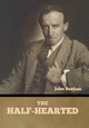 The Half-Hearted by John Buchan 9798888301586