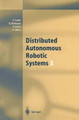 Distributed Autonomous Robotic Systems 3 by Tim Lueth 9783642722004