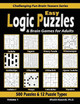 Easy Logic Puzzles & Brain Games for Adults: 500 Puzzles & 12 Puzzle Types (Sudoku, Fillomino, Battleships, Calcudoku, Binary Puzzle, Slitherlink, Sudoku X, Masyu, Jigsaw Sudoku, Minesweeper, Suguru, and Numbrix) by Khalid Alzamili 9789922636078