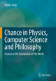 Chance in Physics, Computer Science and Philosophy: Chance as the Foundation of the World by Walter Hehl 9783658351144