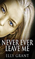 Never Ever Leave Me by Elly Grant 9784824122841