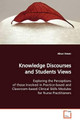 Knowledge Discourses and Students Views by Alison Steven 9783639130065