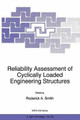 Reliability Assessment of Cyclically Loaded Engineering Structures by R.A. Smith 9789401063418