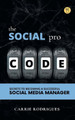 The Social Pro Code by Carrie Rodrigues 9789393635006