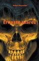 Ernesto Juarez by Robert Reynolds 9798201764265