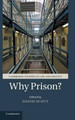 Why Prison? by David Scott 9781107030749