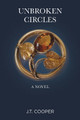 Unbroken Circles by J T Cooper 9798218054625