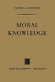 Moral Knowledge by Oliver A. Johnson 9789401185578