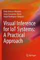 Visual Inference for IoT Systems: A Practical Approach by Delia Velasco-Montero 9783030909055