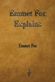 Emmet Fox Explains by Emmet Fox 9781603867498