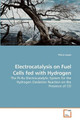 Electrocatalysis on Fuel Cells Fed with Hydrogen by Pietro Lopes 9783639223828
