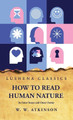 How to Read Human Nature by William Walker Atkinson 9798890960641