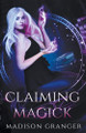 Claiming Magick by Madison Granger 9798223657729