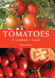 Tomatoes: A Gardener's Guide by Simon Hart