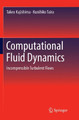 Computational Fluid Dynamics: Incompressible Turbulent Flows by Takeo Kajishima 9783319832630