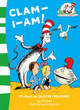 Clam-I-Am! (The Cat in the Hat's Learning Library, Book 11) by Tish Rabe