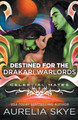 Destined For The Drakari Warlords by Aurelia Skye 9798223917489
