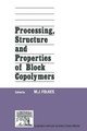 Processing, Structure and Properties of Block Copolymers by M. J. Folkes 9789401086875