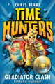 Gladiator Clash (Time Hunters, Book 1) by Chris Blake