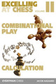 Excelling at Chess Volume 2: Combinational Play and Calculation by Grandmaster Jacob Aagaard 9781781944479