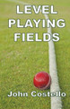 Level Playing Fields by John Costello 9781393561019
