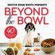 Beyond the Bowl by Brutus Bone Broth 9798889260110