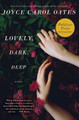 Lovely, Dark, Deep: Stories by Joyce Carol Oates