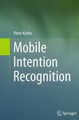 Mobile Intention Recognition by Peter F. Kiefer 9781489988096