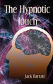 The Hypnotic Touch by Jack Barratt 9781789555288