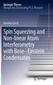 Spin Squeezing and Non-linear Atom Interferometry with Bose-Einstein Condensates by Christian Gross 9783642256363
