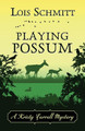 Playing Possum by Lois Schmitt 9781645993049
